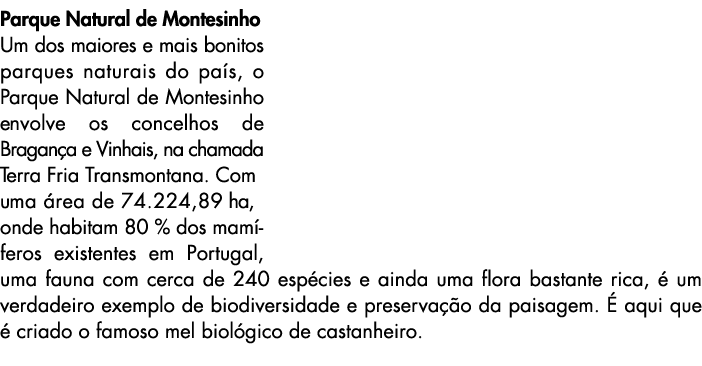 Parque Natural de Montesinho Um dos maiores e mais bonitos parques naturais do pa s, o Parque Natural de Montesinho e...